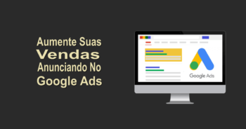 5 Motivos Para Anunciar No Google